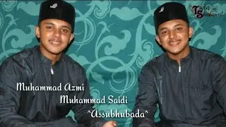 Sholawat merdu !! | Assubhubada versi Twin sholawat | Tgk Muhammad Saidi ft Tgk Muhammad Azmi