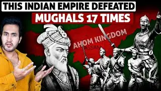 How This INDIAN EMPIRE Defeated MUGHALS 17 Times and You've Never Heard About It
