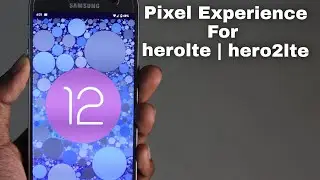 Samsung Galaxy S7 | S7 Edge Android 12 Pixel Experience Rom