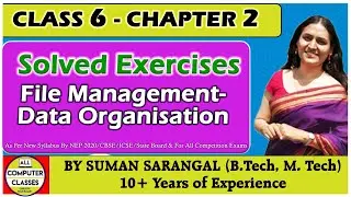 Class 6 | CH-2 | SOLVED EXERCISES | File Management -Data Organisation | CBSE, ICSE, STATE BOARDs