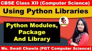 Using Python Libraries  Class 12 | Python Modules, Package and Library | Class 12 Computer Science
