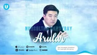 Нұрсұлтан Сәндібай - Арулар
