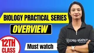 Practical Overview | Biology | Class XII | CBSE Board | Mamta Mam