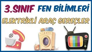 3. Sınıf Fen Bilimleri Elektrikli Araç Gereçler