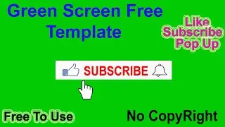 Green Screen Subscribe/Like Pop-Up Button Template | No CopyRight | Free To Use | Free Template