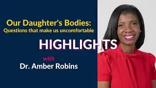 Our Daughter's Bodies: Questions that Make us Uncomfortable