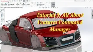 SolidWorks Tutorial 5 Features Commands Manager Review
