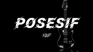 Posesif-Naif (Lyric Video)