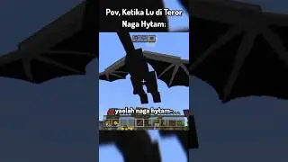 Pov, Ketika Lu Di Teror Naga Hytam Di Minecraft..