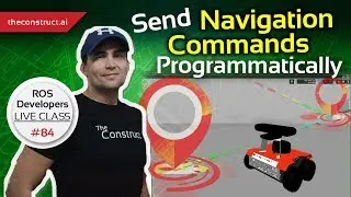 ROS Developers LIVE Class #84: Send Navigation Commands Programmatically