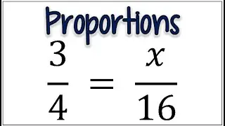 Solve for the an Unknown in a Proportion Using Cross Products