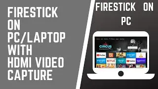 HOW TO USE FIRESTICK ON ANY PC  | LAPTOP | HDMI VIDEO CAPTURE | OBS FOR HDC | HDMI TO USB