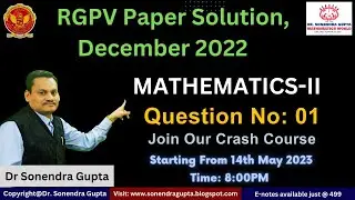 || RGPV Paper Solution || Mathematics-2 || BT202 || Dec 2022 || Q No 01 || Dr Sonendra Gupta ||