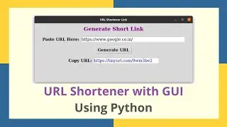 Python URL Shortener Application using Tkinter GUI | Pyshortener Library