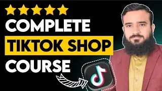 TikTok Shop Course 2025 | Learn How To Create TikTok Shop 2025