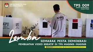 LOMBA Video Kreatif - Semarak Pesta Demokrasi | TPS 09 #pemilu2024