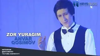 Anvar Qosimov - Zor yuragim | Анвар Косимов - Зор юрагим