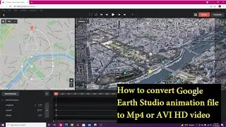 How to convert Google Earth Studio animation file to Mp4 or AVI HD video