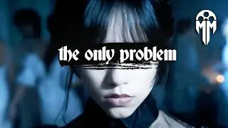 The Only Problem with Wednesday