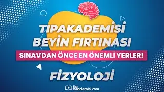 TIPAKADEMİSİ BEYİN FIRTINASI - TUS Fizyoloji (Sınavdan Önce En Önemli Yerler!)