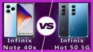 Infinix Hot 50 5G vs Infinix Note 40x 5G Detailed Comparison