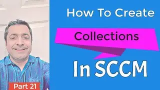 SCCM Tutorial for beginners: How to create SCCM Collections Step by Step