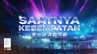Saatnya Kesempatan - JKT48 | Pemilihan Member Single ke-26 JKT48 Official Theme Song