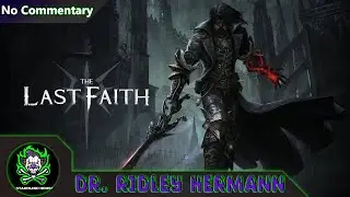The Last Faith: Boss Battle - Dr. Ridley Hermann (No Commentary)