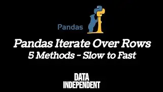 Pandas Iterate Over Rows | Slow to Fast - 5 Methods