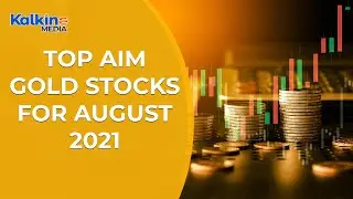 Top AIM Gold Stocks for August 2021