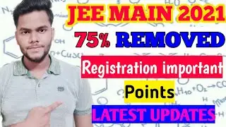 75 PERCENT CRITERIA FOR JEE MAIN 2021|75 PERCENT CRITERIA REMOVED|REGISTRATION IMPORTANT POINTS2021
