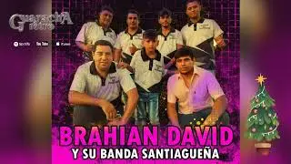 BRAHIAN DAVID Y SU BANDA SANTIAGUEÑA/HAS DEJADO DE QUERERME