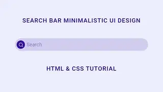 Search Bar Minimalistic UI Design Tutorial | Search Bar HTML CSS Tutorial