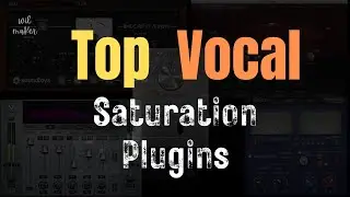Add Character & Color to Your Vocals * Top Saturation Plugins for Vocals