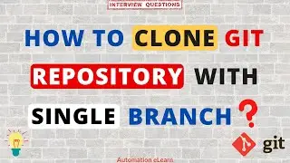 How to Clone Git Repository With Single Branch? | 