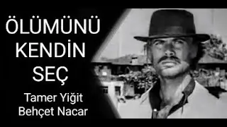 Tamer Yiğit __ Behçet Nacar _ // ÖLÜMÜNÜ - KENDİN - SEÇ // _ (1971)