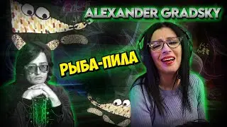 ALEXANDER GRADSKY - Pez Sierra - Рыба-пила  «Голубой Щенок» | ARGENTINA - REACCION & ANALISIS