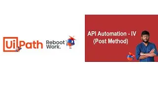 UiPath Tutorial | API Automation - Post Method (Part - IV)