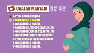 9-OYLIKGACHA BO'LGAN HOMILA RIVOJLANISHI XAQIDA BATAFSIL VIDEO
