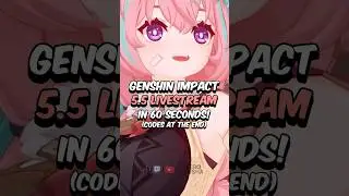 Genshin Impact 5.5 Livestream in UNDER 60 Seconds 