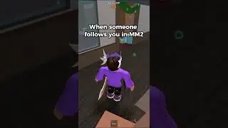 When Someone FOLLOWS YOU In MM2 🤨  