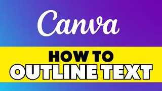 How to Outline a Text in Canva
