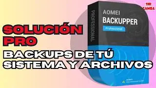 😃 SOLUCIÓN CLONAR, BACKUPS, COPIA de ARCHIVOS - AOMEI BACKUPPER