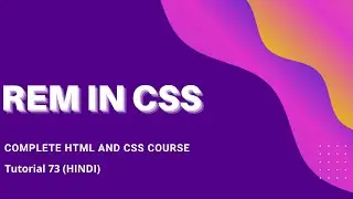 Understand Rem unit in CSS (HTML and CSS tutorial 73)