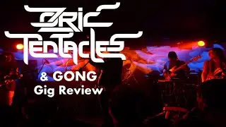 Ozric Tentacles & Gong - Gig Review