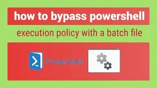 How To Bypass Powershell Execution Policy with a batch file