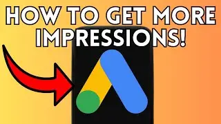 New! How to Get More Impressions on Google Ads (Full Guide) 2025!