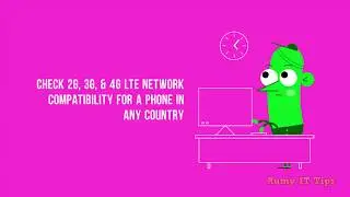 Check 2G, 3G, & 4G LTE Network Compatibility For A Phone In Any Country