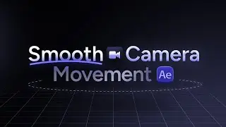 Smooth Camera Movement in After Effects (Tutorial)