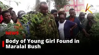 Body of Young Girl Found in Maralal Bush, Residents Demand Justice.